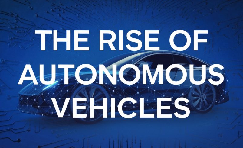 The Rise of Autonomous Vehicles