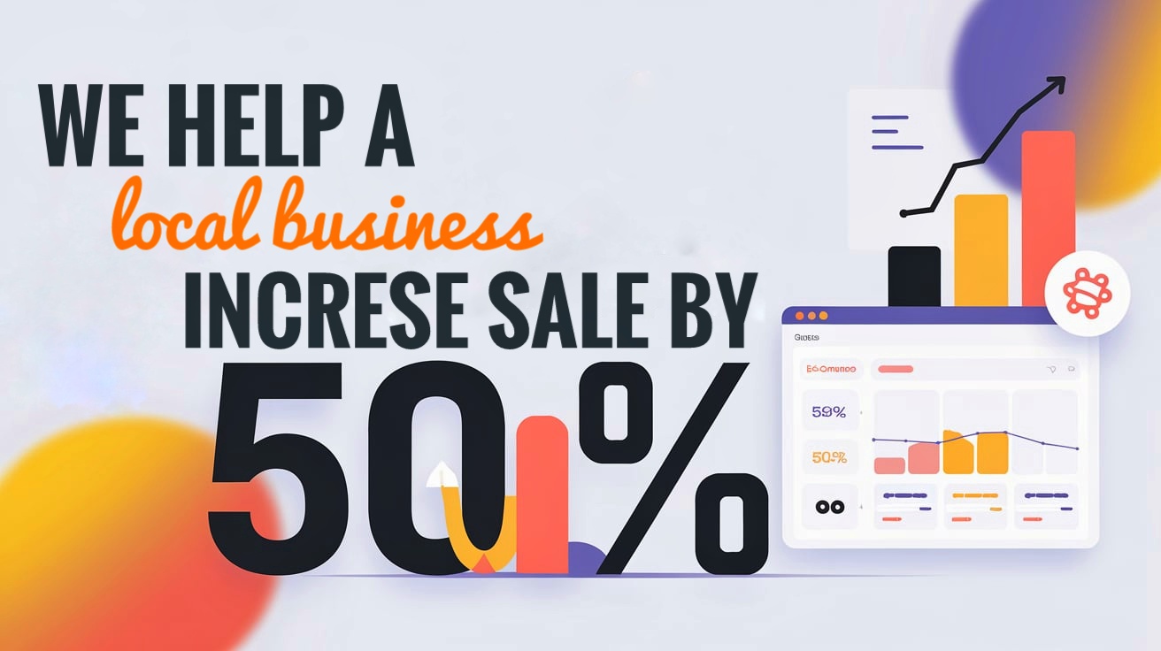 How We Helped a Local Business Increase Online Sales by 50% in 2025