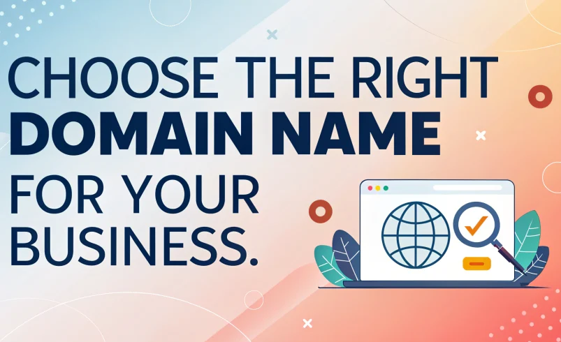 How to Choose the Right Domain Name for Your Business in 2025