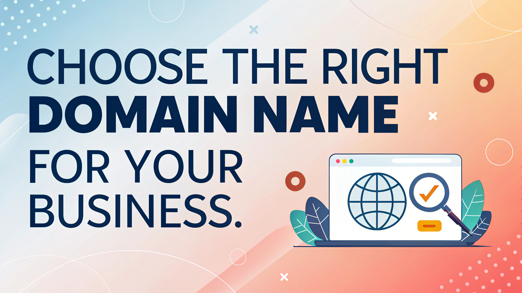 How to Choose the Right Domain Name for Your Business in 2025