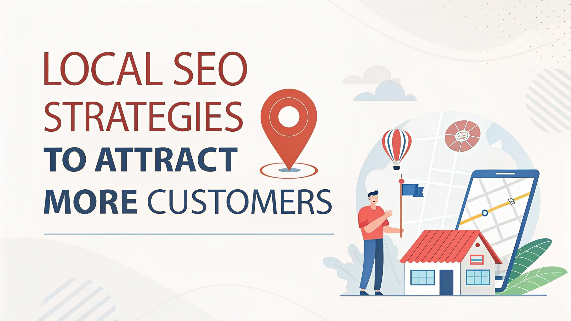 Local SEO Strategies to Attract More Customers in 2025