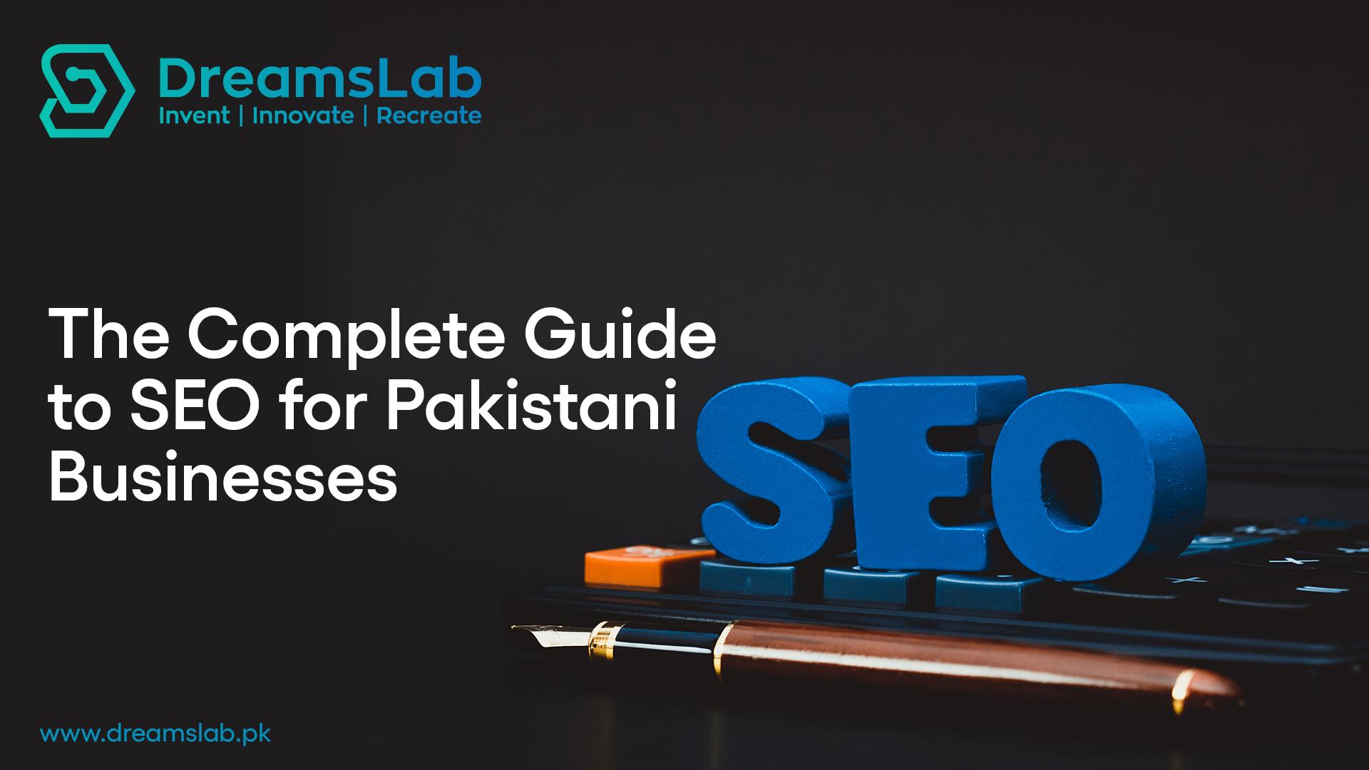 The Complete Guide to SEO for Pakistani Businesses