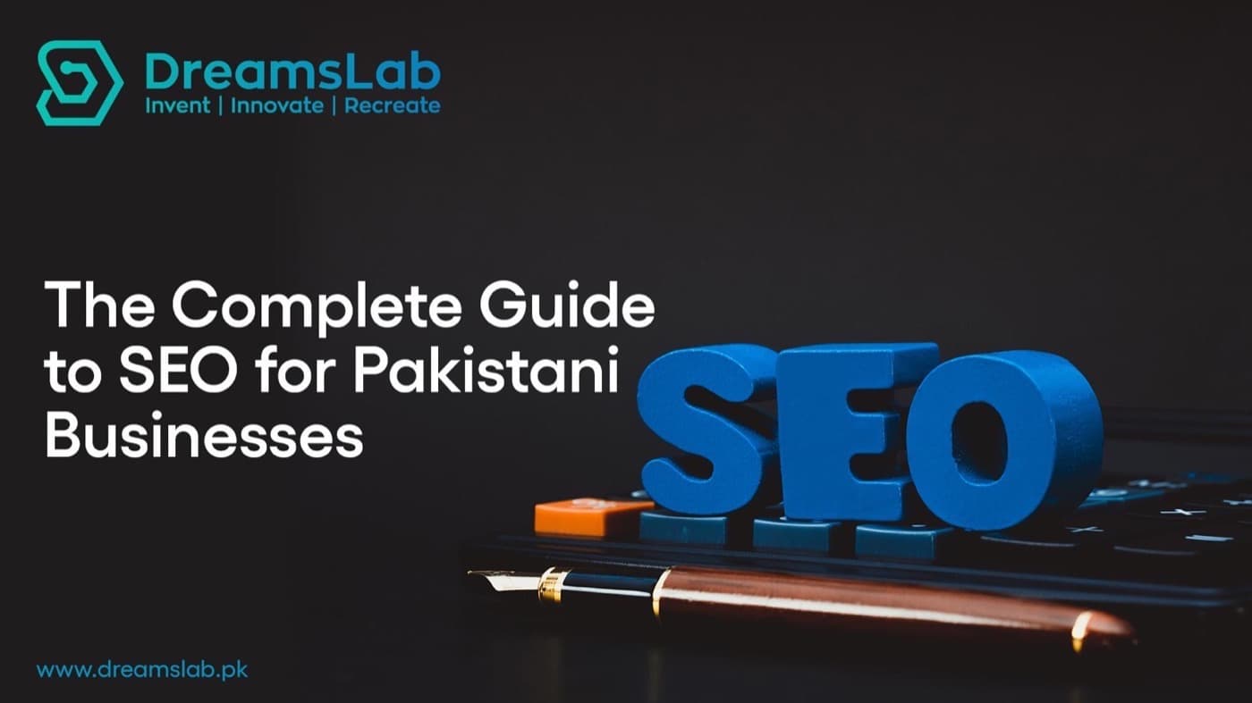 The Complete Guide to SEO for Pakistani Businesses