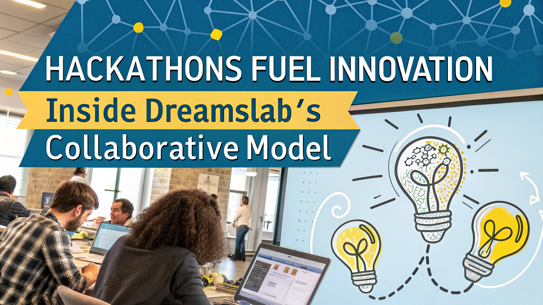 How Hackathons Fuel Innovation Inside DreamsLab’s Collaborative Model