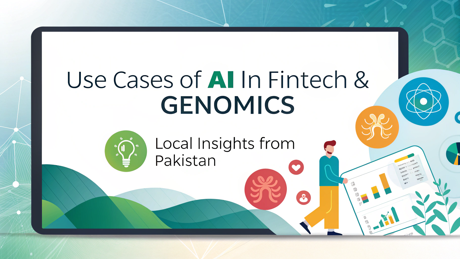 Use Cases of AI in FinTech & Genomics Local Insights from Pakistan